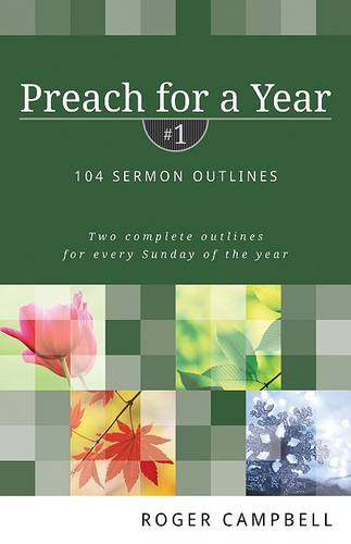 Preach for a Year – 104 Sermon Outlines Campbell Paperback SPCK – Kregel