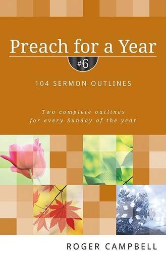 Preach for a Year – 104 Sermon Outlines Campbell Paperback SPCK – Kregel
