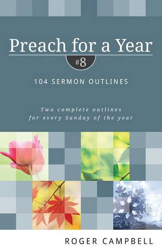 Preach for a Year – 104 Sermon Outlines Campbell Paperback SPCK – Kregel
