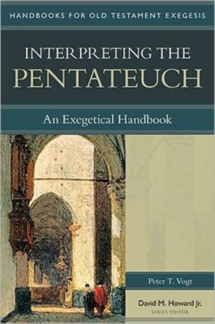 Interpreting the Pentateuch – An Exegetical Handbook Vogt Howard Paperback
