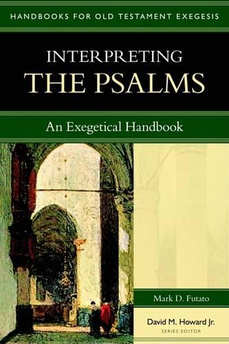 Interpreting the Psalms – An Exegetical Handbook Futato Howard Paperback