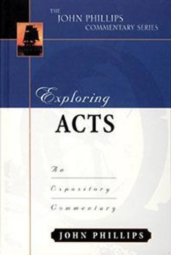 Exploring Acts – An Expository Commentary Phillips Hardback SPCK – Kregel