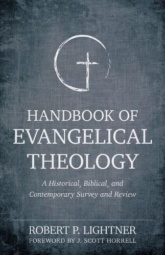 Handbook of Evangelical Theology – A Historical, Biblical, and Contemporary Sur…