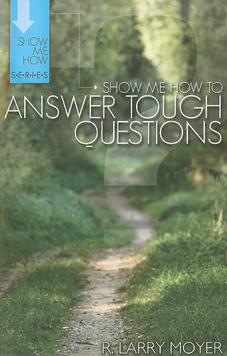 Show Me How to Answer Tough Questions Moyer Paperback SPCK – Kregel