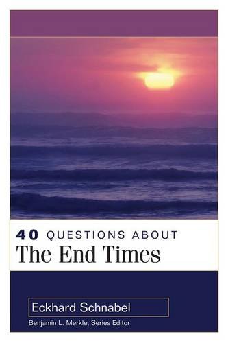 40 Questions About the End Times Schnabel Merkle Paperback SPCK – Kregel