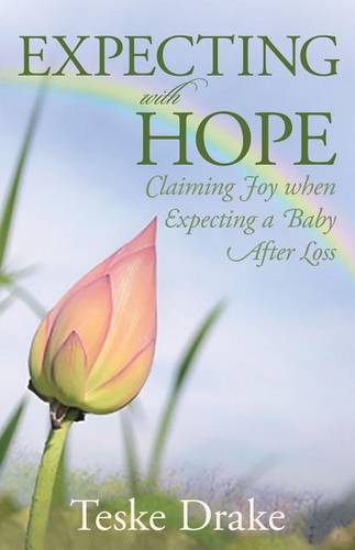 Expecting with Hope – Claiming Joy When Expecting a Baby After Loss Drake