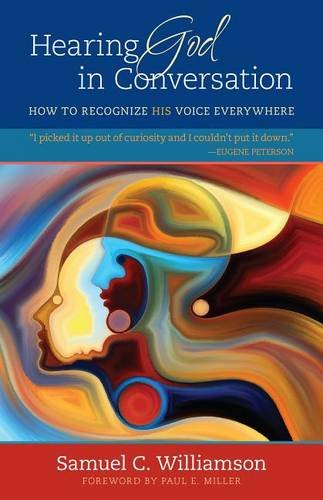Hearing God in Conversation – How to Recognize His Voice Everywhere Williamson