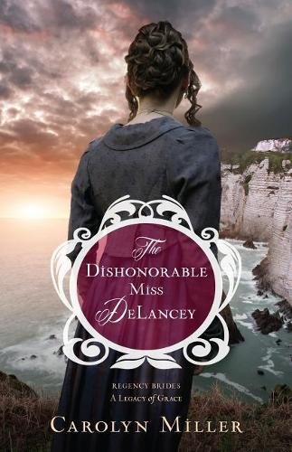 The Dishonorable Miss DeLancey Miller Paperback SPCK – Kregel 9780825444524