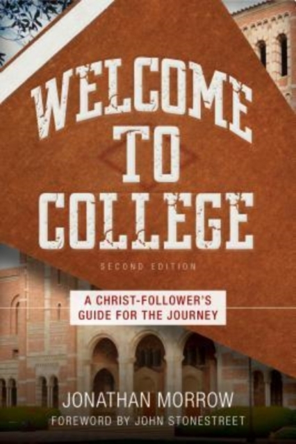 Welcome to College – A Christ–Follower`s Guide for the Journey Morrow Paperback