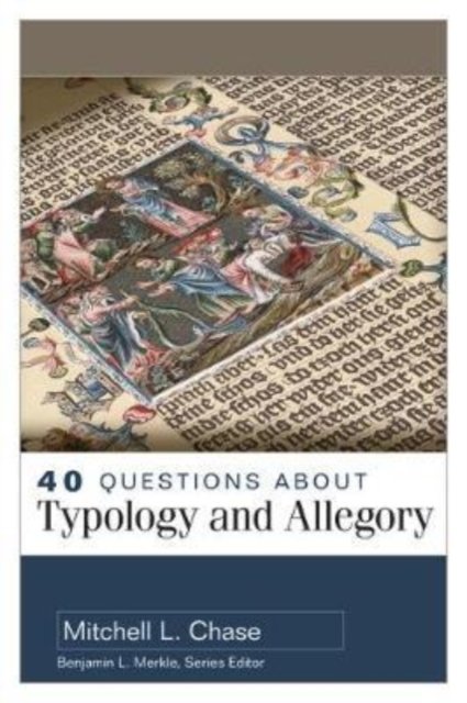40 Questions About Typology and Allegory Chase Paperback SPCK – Kregel