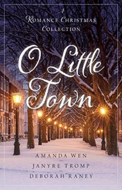 O Little Town – A Romance Christmas Collection Wen Tromp Raney Paperback
