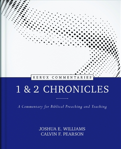 1 & 2 Chronicles – Kerux Williams Pearson Hardback SPCK – Kregel 9780825458484