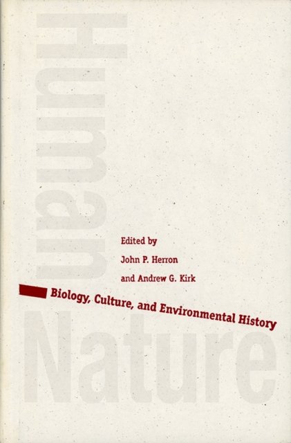 Human Nature – Biology, Culture and Environmental History Herron Kirk Paperback