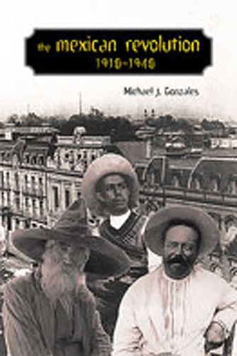 The Mexican Revolution, 1910–1940 Gonzales Paperback MP–NMX Uni of New Mexico