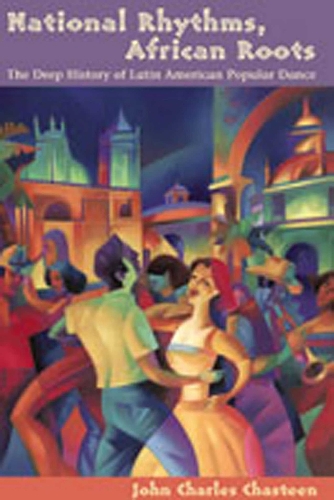 National Rhythms, African Roots – The Deep History of Latin American Popular Da…