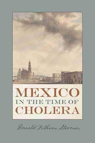 Mexico in the Time of Cholera Stevens Paperback MP–NMX Uni of New Mexico