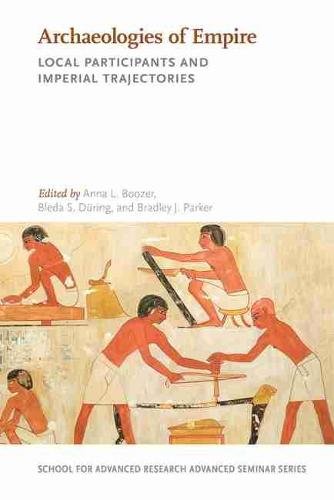 Archaeologies of Empire – Local Participants and Imperial Trajectories Boozer