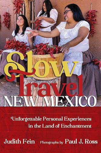 Slow Travel New Mexico – Unforgettable Personal Experiences in the Land of Ench…