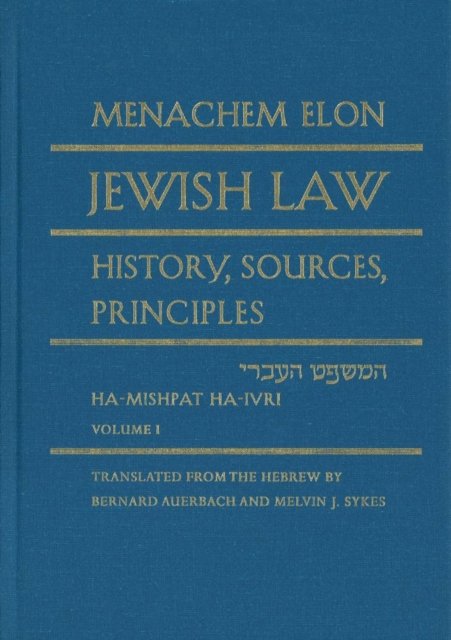 Jewish Law, 4–volume set – History, Sources, Principles Elon Hardback
