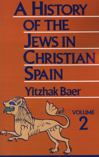 A History of the Jews in Christian Spain, Volume 2 Baer Paperback 9780827604261