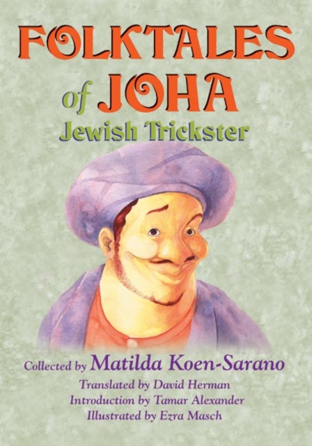 Folktales of Joha, Jewish Trickster Koen–sarano Hardback John Wiley & Sons