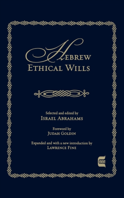 Hebrew Ethical Wills – Selected and Edited by Israel Abrahams, Volumes I and II