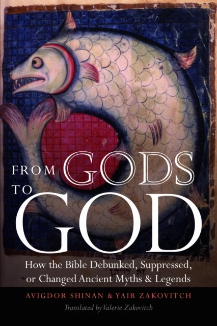From Gods to God – How the Bible Debunked, Suppressed, or Changed Ancient Myths…
