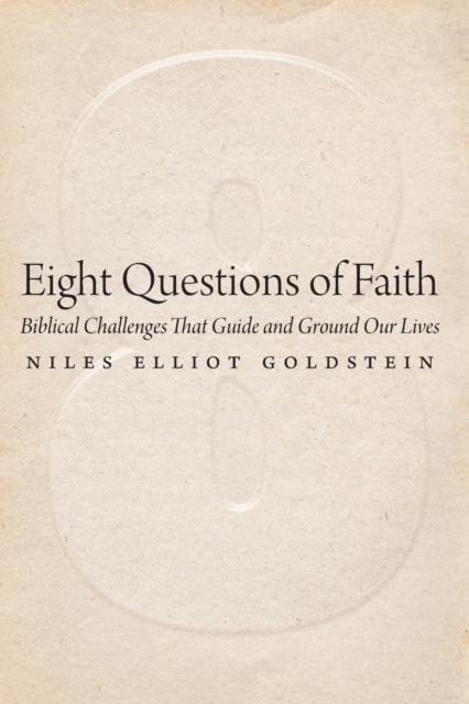Eight Questions of Faith – Biblical Challenges That Guide and Ground Our Lives