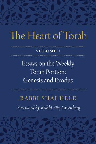 The Heart of Torah, Volume 1 – Essays on the Weekly Torah Portion: Genesis and …