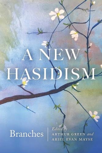 A New Hasidism: Branches Green Mayse Paperback John Wiley & Sons 9780827613072
