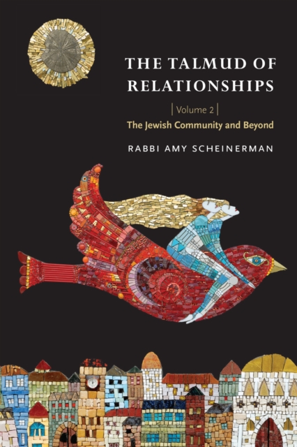 The Talmud of Relationships, Volume 2 – The Jewish Community and Beyond