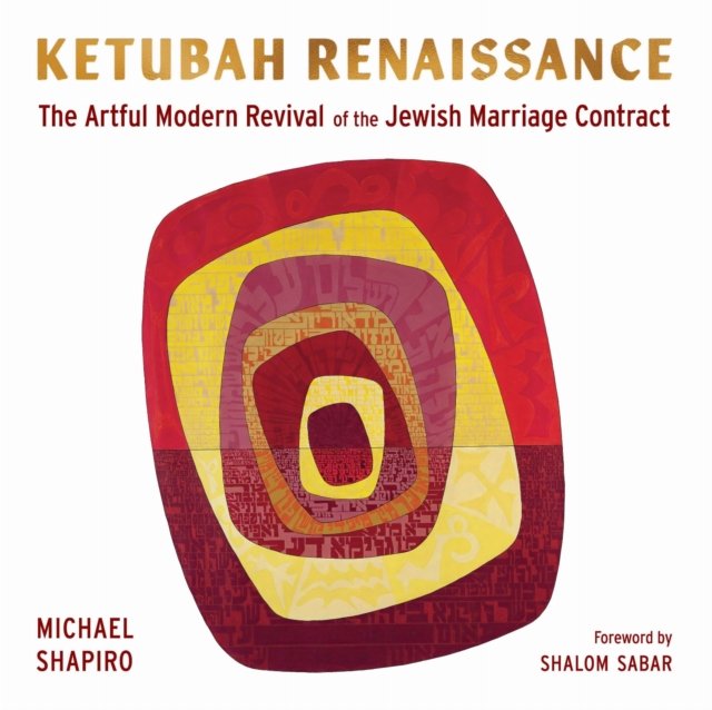 Ketubah Renaissance – The Artful Modern Revival of the Jewish Marriage Contract