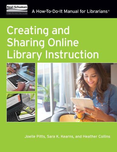 Creating and Sharing Online Library Instruction – A How–To–Do–It Manual For Lib…