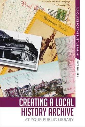 Creating a Local History Archive at Your Public Library Phillips Paperback