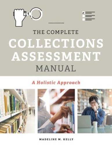 The Complete Collections Assessment Manual – A Holistic Approach Kelly Paperback