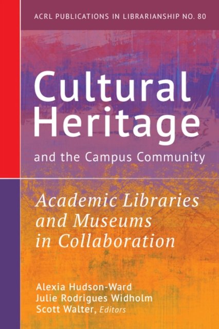 Cultural Heritage and the Campus Community: Volu – Academic Libraries and Museu…