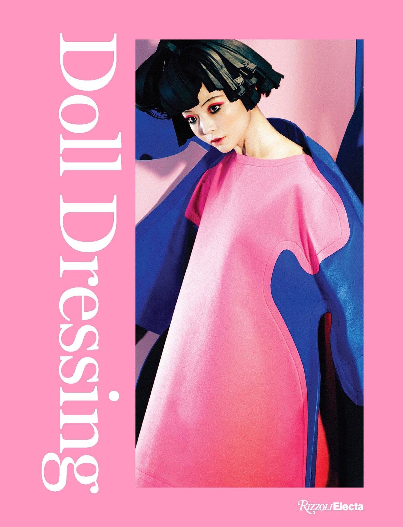 Doll Dressing: Fashion from Barbie to Bratz and Beyond