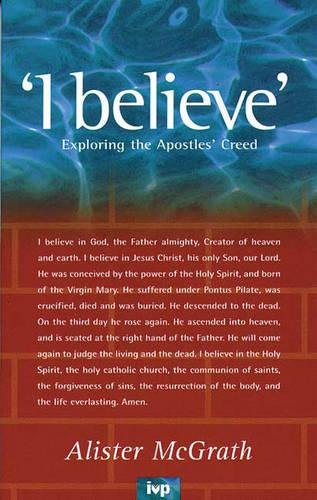I believe – Exploring The Apostles` Creed Mcgrath Paperback SPCK – IVP
