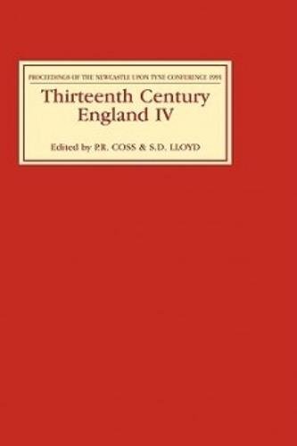 Thirteenth Century England IV – Proceedings of the Newcastle upon Tyne Conferen…