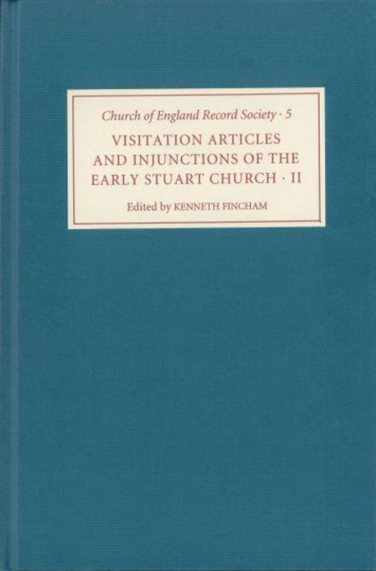 Visitation Articles and Injunctions of the Early Stuart Church: II. 1625–1642