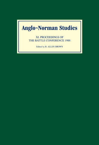 Anglo–Norman Studies XI – Proceedings of the Battle Conference 1988 Brown