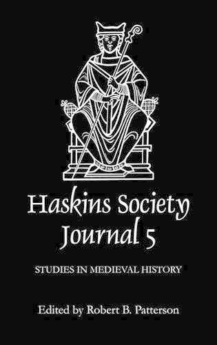 The Haskins Society Journal 5 – 1993. Studies in Medieval History Patterson