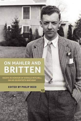 On Mahler and Britten – Essays in Honour of Donald Mitchell on his Seventieth B…