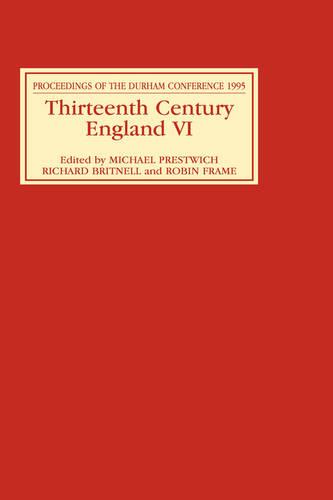Thirteenth Century England VI – Proceedings of the Durham Conference, 1995