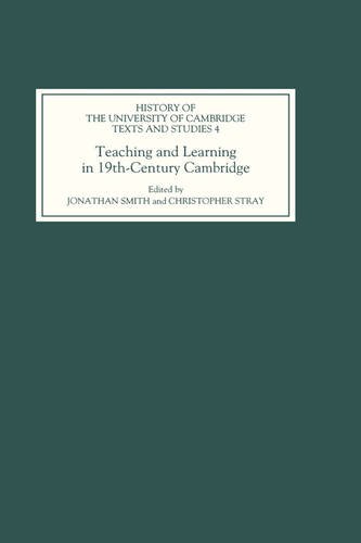 Teaching and Learning in Nineteenth–Century Cambridge Smith Stray Warwick