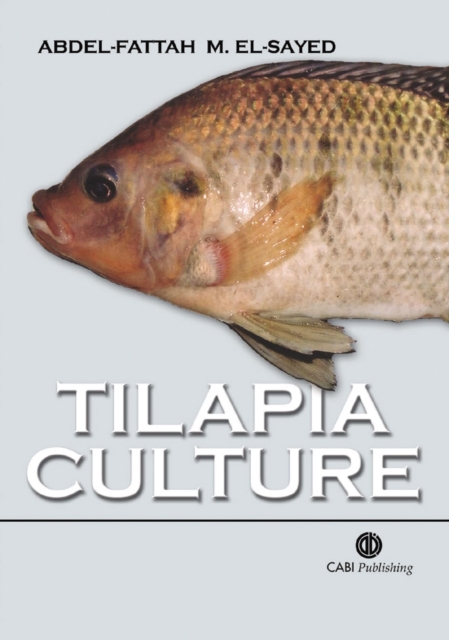 Tilapia Culture El–sayed Hardback CABI 9780851990149