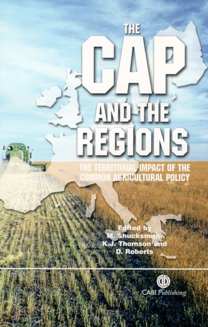 CAP and the Regions – Territorial Impact of Common Agricultural Policy Hardback