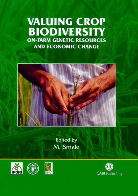Valuing Crop Biodiversity – On–Farm Genetic Resources and Economic Change Smale