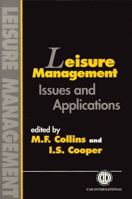 Leisure Management – Issues and Applications Collins Cooper Hardback CABI