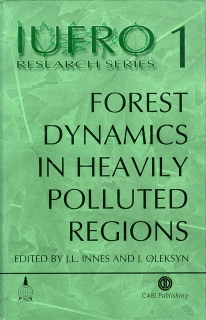 Forest Dynamics in Heavily Polluted Regions Innes Oleksyn Hardback CABI
